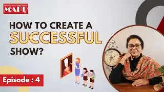 How to create a successful show? | Mapp Academy