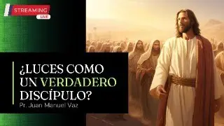 ¿Luces Como Un Verdadero DISCÍPULO? - Juan Manuel Vaz / Club Biblia