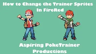 Change Trainer Sprites, and Backsprite of Protagonist | Tutorial Pokemon Rom Hack