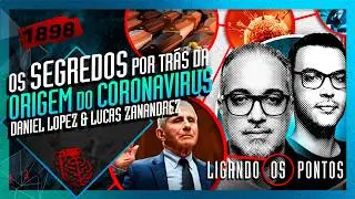 OS SEGREDOS POR TRÁS DA ORIGEM DO CORONAVÍRUS: DANIEL LOPEZ - Inteligência Ltda. Podcast #1898