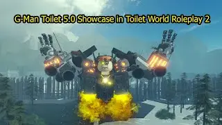 G-Man 5.0 Remodel Showcase! || Toilet World Roleplay 2