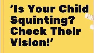 &ldquo;Is Your Child Squinting? Don&rsquo;t Ignore This Eye Warning!&rdquo;
