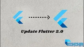 How To Update Flutter 2.0