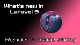 Laravel 9 มีอะไรใหม่ ? : Render a blade string