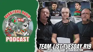 Team-List Tuesday Round 19 - Murray and Trell Mit Out, Le Blanc Returns + Origin Sides Reaction