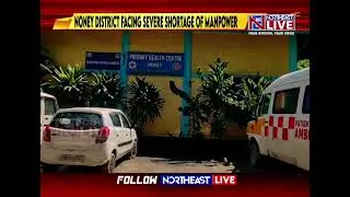 Manipur&rsquo;s Noney District Facing Acute Shortage of Doctors and Nurses