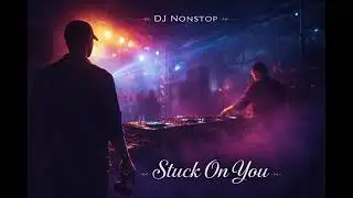 DJ Nonstop - Stuck on you Remix 