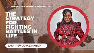 Lady Rev. Joyce Kariuki || The Strategy for Fighting Battles in Life || 19th October 2025