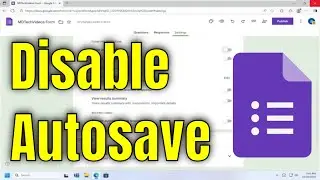 How To Disable Autosave For Respondents on Google Form [Guide]