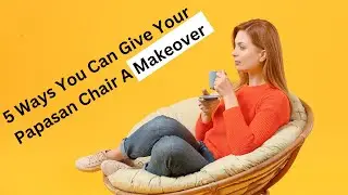 Papasan Chair- 5 Ways You Can Use A Papasan Chair