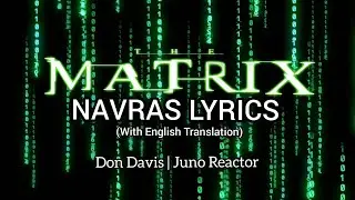 Navras&ndash;The Matrix (Lyrics+English Translation)| Don Davis & Juno Reactor | Lyric Visualizer