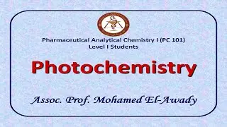 Lec 8 (Photochemistry) by Assoc. Prof. Mohamed El Awady