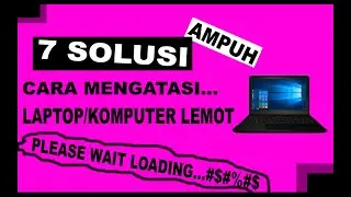 cara mengatasi laptop lemot windows 7