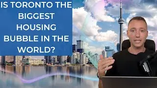 Is Toronto the biggest housing bubble in the world?