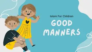 Kids Islamic Song! Good Manners #islamicstoriesforkids #islamicprophet #kidslearningislam #facts