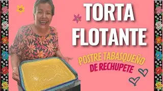 Torta Flotante / Torta de Cielo, Postre Tradicional Tabasqueño
