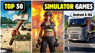 Top 50 Simulator Games for Android & iOS (2025) | Best Realistic Mobile Games