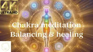 Chakra meditation for balancing & healing deep cleansing and chakra activation chakra protection