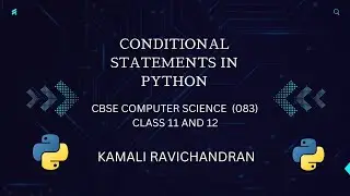 Conditional Statements- CBSE Class 11 and 12 |Python |if..elif..else stmt | Computer science