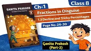 Fractions in Disguise Chpter-1 Class 8 - Maths Solutions | Ganita Prakash Part-2 | Pages 24-30