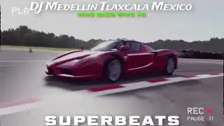 THE MY LOVE GO LIFE VIVE BIEN VIVE YA   DJ MEDELLIN TLAXCALA MEXICO