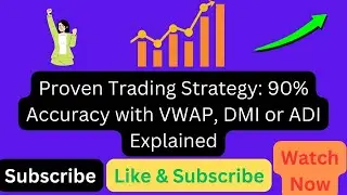 Proven Trading Strategy: 90% Accuracy with VWAP, DMI, and ADI Explained