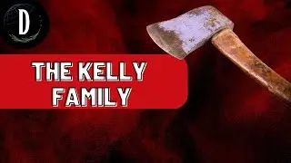 The Murderous Kelly Family