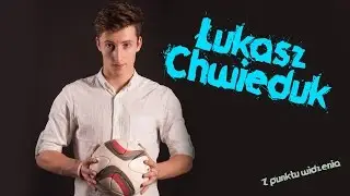 Z punktu widzenia (#7) - Łukasz Chwieduk (dwukrotny mistrz Europy)