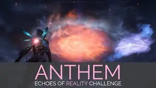 Anthem Echoes of Reality Cataclysm