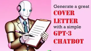 Generate a Cover Letter with a quick and simple GPT-3 Chatbot!