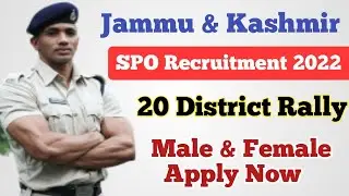 J&K SPO Police Recruitment 2022 ll 20 District Rally ll 10th Pass ll Male & Female Vacancy