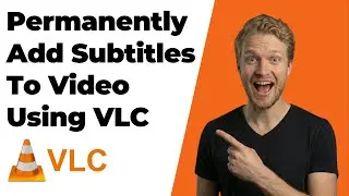 How To Permanently Add Subtitles To A Video Using VLC Media Player (2026 Easy Guide)