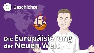Die Europ&auml;isierung der Neuen Welt &ndash; Geschichte | Duden Learnattack