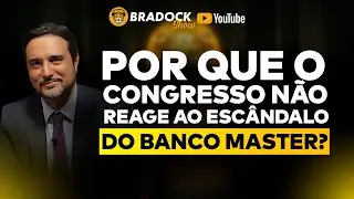 POR QUE o Congresso N&Atilde;O REAGE ao esc&acirc;ndalo do BANCO MASTER? Silvio Navarro analisa.