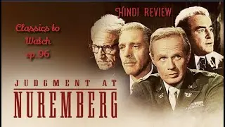 Classics to Watch:Judgement at Nuremberg| Ep.96| Hindi Explained| Real life story of German judges