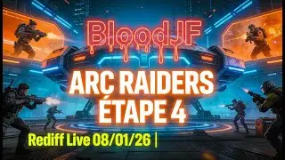 ARC Raiders &Eacute;tape 4 Expedition Fun | /bloodjf redif 08/01/26 (Part 13/14)
