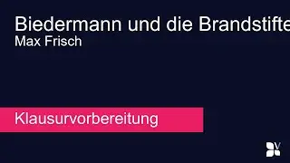 Biedermann und die Brandstifter (Max Frisch) &ndash; Zusammenfassung, Analyse, Interpretation Klausurhilfe