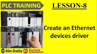 #10 Create an Ethernet devices driver || PLC TRAINING || RA