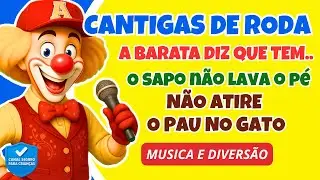 CANTIGAS DE RODA - PALHA&Ccedil;O ATCHIM  A Barata Diz Que Tem O Sapo N&atilde;o Lava o P&eacute; N&atilde;o atire o Pau no Gato