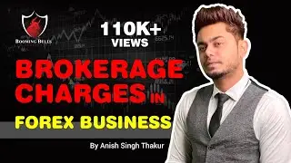 Brokerage Charges in Forex Trading || Basics of Forex || Anish Singh Thakur || Booming Bulls