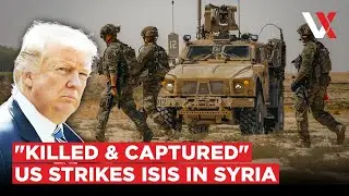 US-Lead Coalition Kills 7, Captures 18 ISIS Operatives In Syria Amid 'Op Hawkeye Strike' | VERTEX