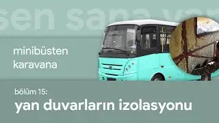 15 Yan Duvarların İzolasyonu - Minibüsten Karavana