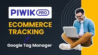 Piwik PRO Ecommerce Tracking with Google Tag Manager