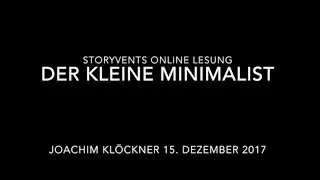 Storyvents Online Lesung Joachim Kl&ouml;ckner - Der kleine Minimalist