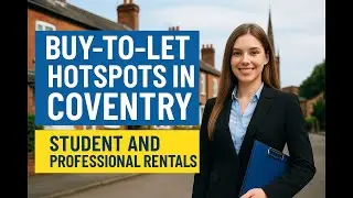 Buy-to-Let Hotspots in Coventry: Where to Invest for Student & Professional Rentals