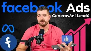 Facebook reklama | Generov&aacute;n&iacute; potenci&aacute;ln&iacute;ch z&aacute;kazn&iacute;ků př&iacute;mo na Facebooku | Nastaven&iacute; krok po kroku