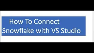 Connect Snowflake with Visual Studio