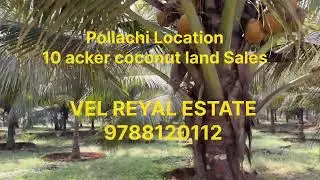 10 ackar Coconut Land Sales contact number, 9788120112 vel realestate ￼￼