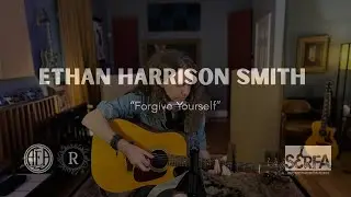 ETHAN HARRISON SMITH - Forgive Yourself - SERFA x Chattanooga x AEA