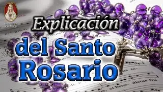Explicación de la Oración del Rosario🕯️Historia y milagros 🙏Tesoros de Nuestra Iglesia Católica ⛪9⛪